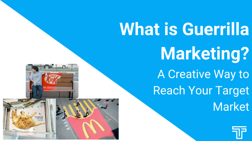 What is Guerrilla Marketing? A Creative Way to Reach Your Target Market