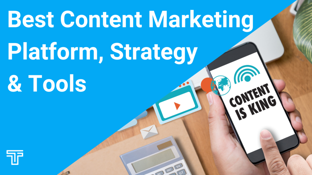 content marketing platform, strategy and tools
